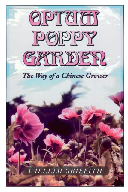 Book Cover for Opium Poppy Garden by William Griffith