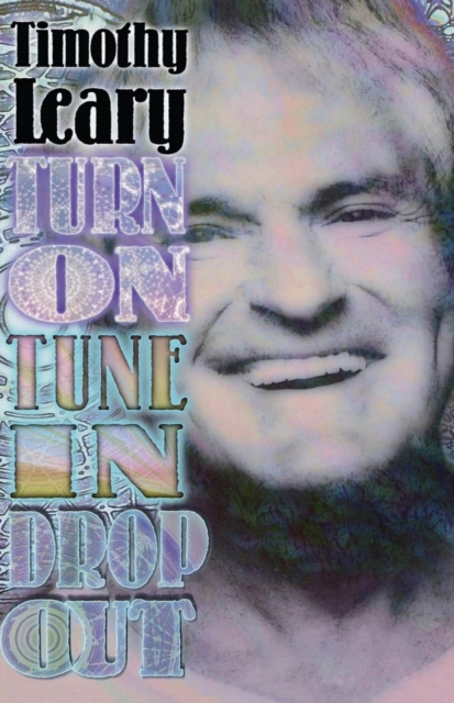 Book Cover for Turn On, Tune In, Drop Out by Timothy Leary