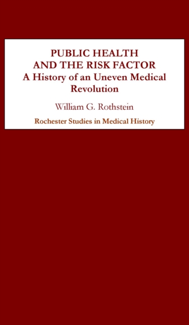 Book Cover for Public Health and the Risk Factor by William G. Rothstein