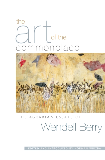 Book Cover for Art of the Commonplace by Berry, Wendell