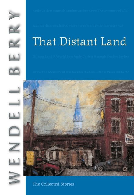 Book Cover for That Distant Land by Wendell Berry