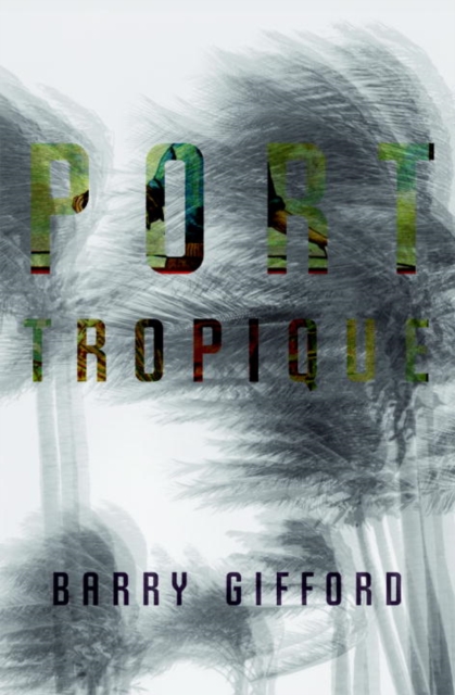 Book Cover for Port Tropique by Barry Gifford