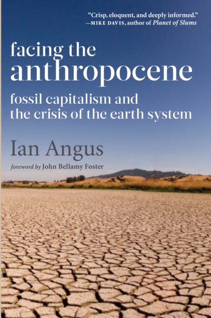 Book Cover for Facing the Anthropocene by Ian Angus