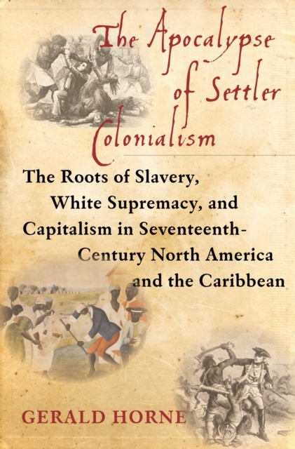 Book Cover for Apocalypse of Settler Colonialism by Gerald Horne