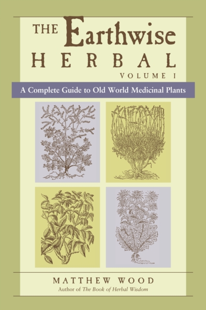 Book Cover for Earthwise Herbal, Volume I by Matthew Wood