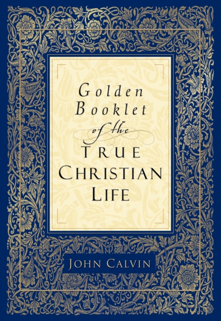 Book Cover for Golden Booklet of the True Christian Life by John Calvin