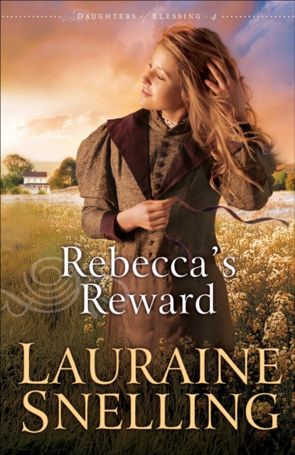 Book Cover for Rebecca's Reward (Daughters of Blessing Book #4) by Snelling, Lauraine