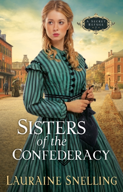 Book Cover for Sisters of the Confederacy (A Secret Refuge Book #2) by Snelling, Lauraine