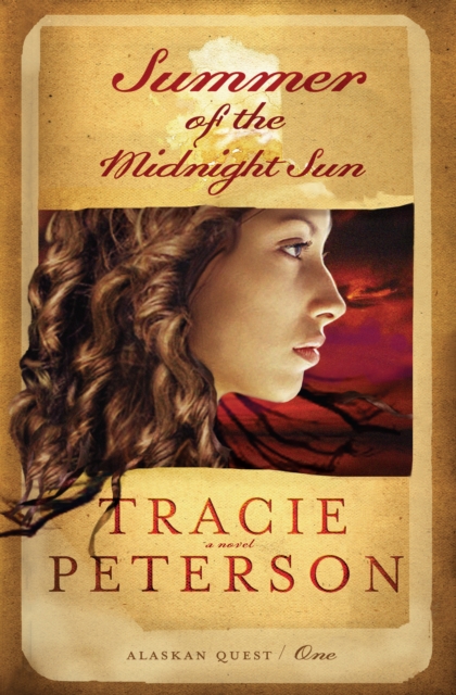 Book Cover for Summer of the Midnight Sun (Alaskan Quest Book #1) by Tracie Peterson