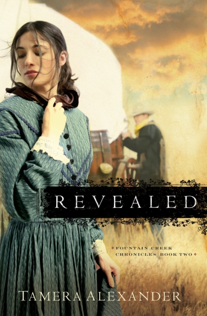 Book Cover for Revealed (Fountain Creek Chronicles Book #2) by Tamera Alexander