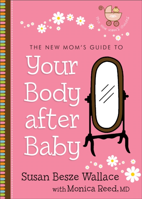 Book Cover for New Mom's Guide to Your Body after Baby (The New Mom's Guides Book #1) by Susan Besze Wallace, Monica M.D. Reed