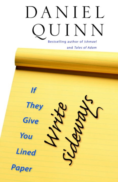 Book Cover for If They Give You Lined Paper, Write Sideways by Daniel Quinn