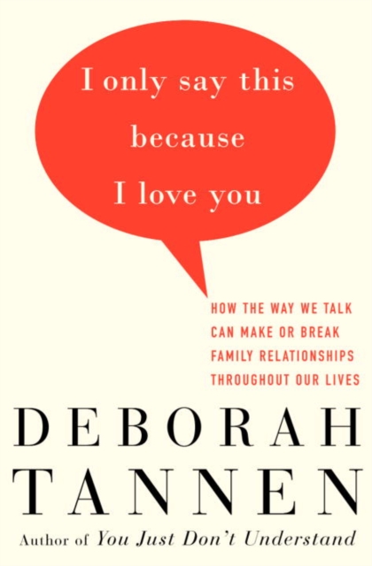 Book Cover for I Only Say This Because I Love You by Deborah Tannen