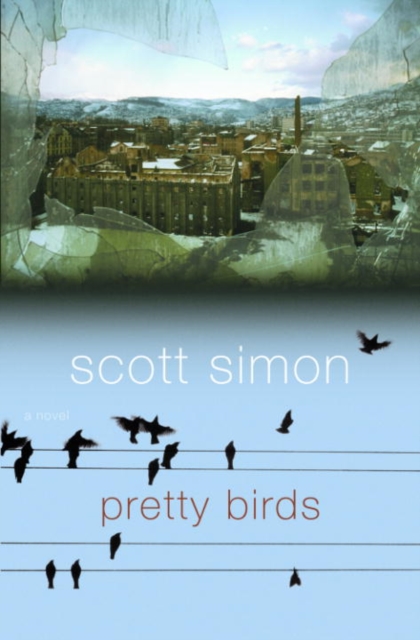 Book Cover for Pretty Birds by Scott Simon