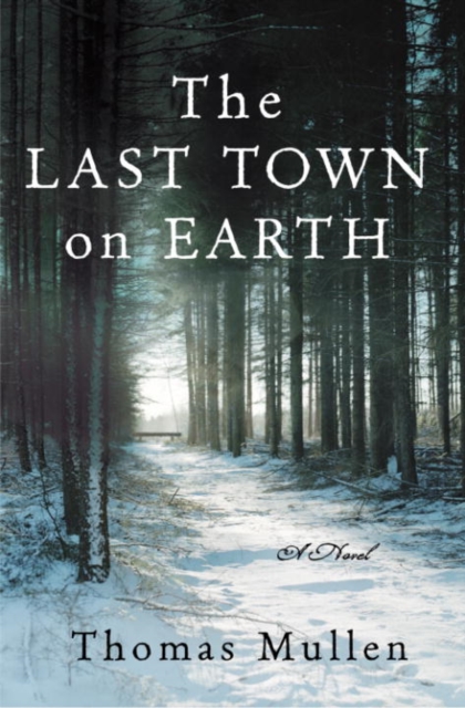 Book Cover for Last Town on Earth by Thomas Mullen