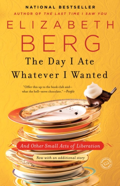 Book Cover for Day I Ate Whatever I Wanted by Elizabeth Berg