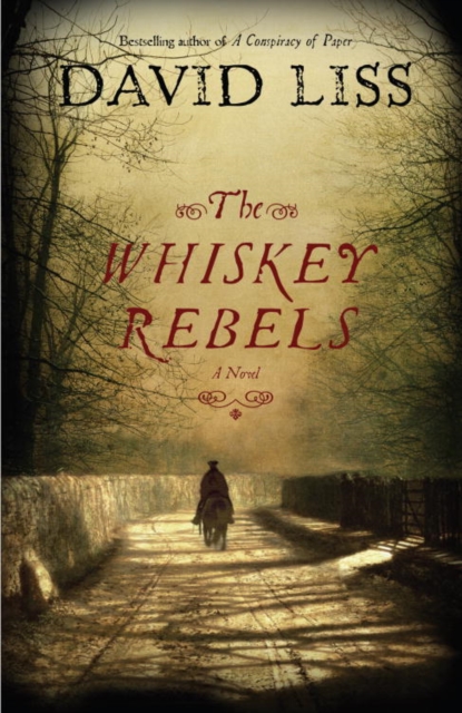 Book Cover for Whiskey Rebels by David Liss