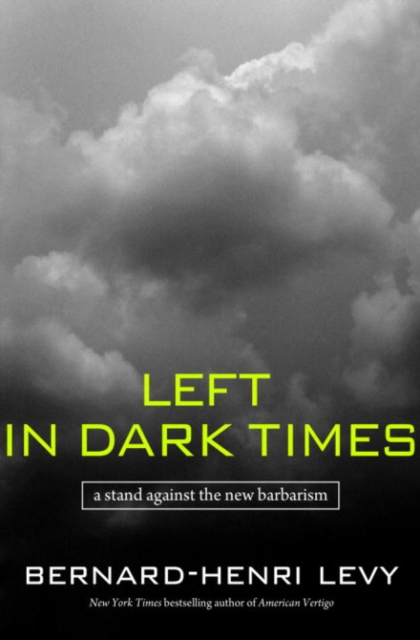 Book Cover for Left in Dark Times by Bernard-Henri Levy