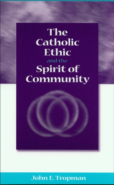 Book Cover for Catholic Ethic and the Spirit of Community by John E. Tropman