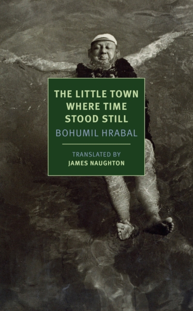 Book Cover for Little Town Where Time Stood Still by Bohumil Hrabal
