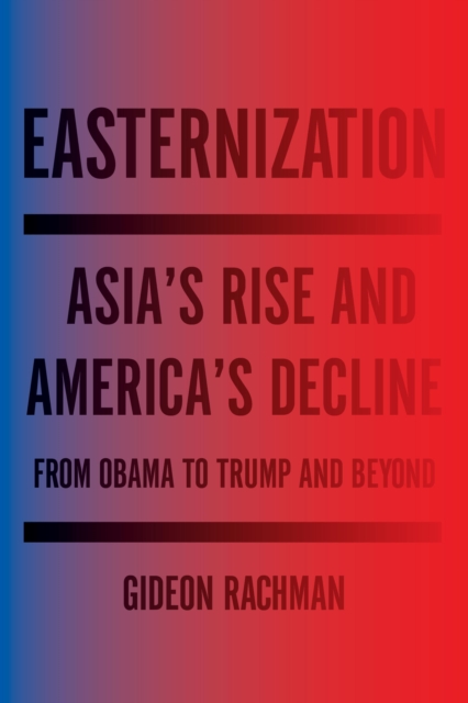 Book Cover for Easternization by Gideon Rachman