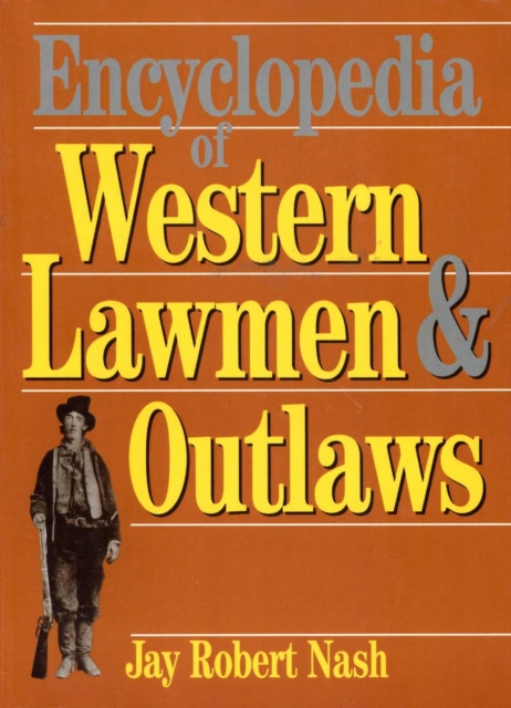 Book Cover for Encyclopedia of Western Lawmen & Outlaws by Jay Robert Nash