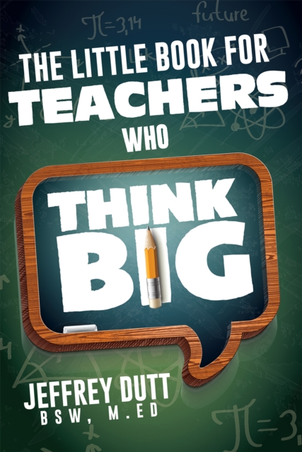 Little Book for Teachers Who Think Big