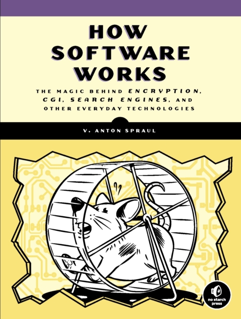 Book Cover for How Software Works by V. Anton Spraul