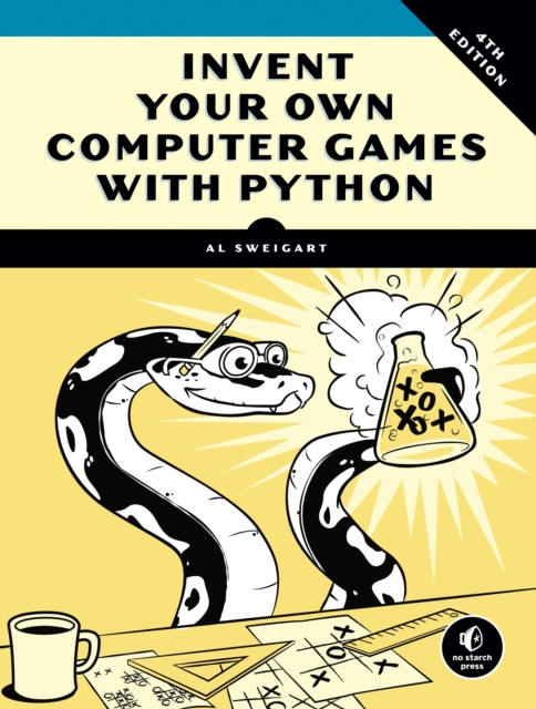 Book Cover for Invent Your Own Computer Games with Python, 4th Edition by Al Sweigart