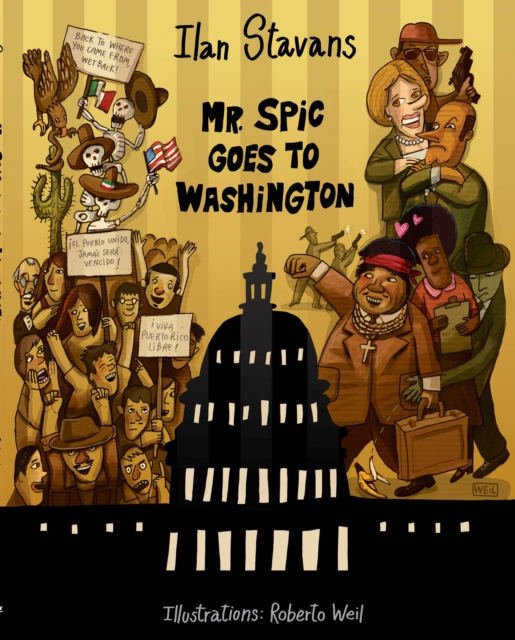 Book Cover for Mr. Spic Goes to Washington by Ilan Stavans