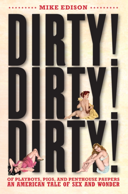 Book Cover for Dirty! Dirty! Dirty! by Mike Edison
