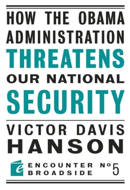 Book Cover for How The Obama Administration Threatens Our National Security by Victor  Davis Hanson