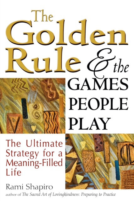 Book Cover for Golden Rule and the Games People Play by Rabbi Rami Shapiro