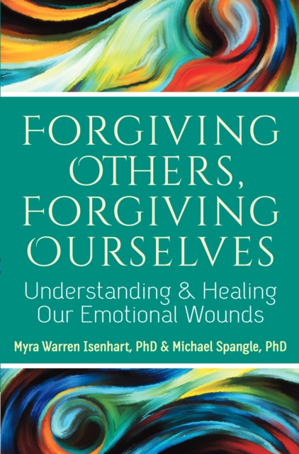 Book Cover for Forgiving Others, Forgiving Ourselves by Myra Warren Isenhart, Michael L. Spangle