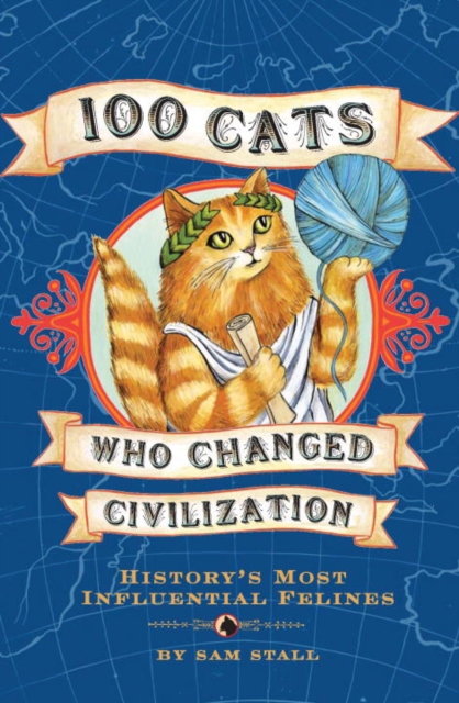 Book Cover for 100 Cats Who Changed Civilization by Sam Stall