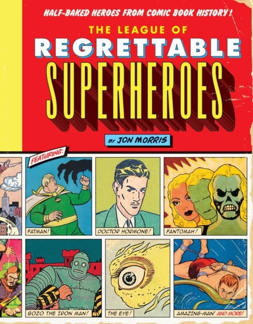 Book Cover for League of Regrettable Superheroes by Jon Morris