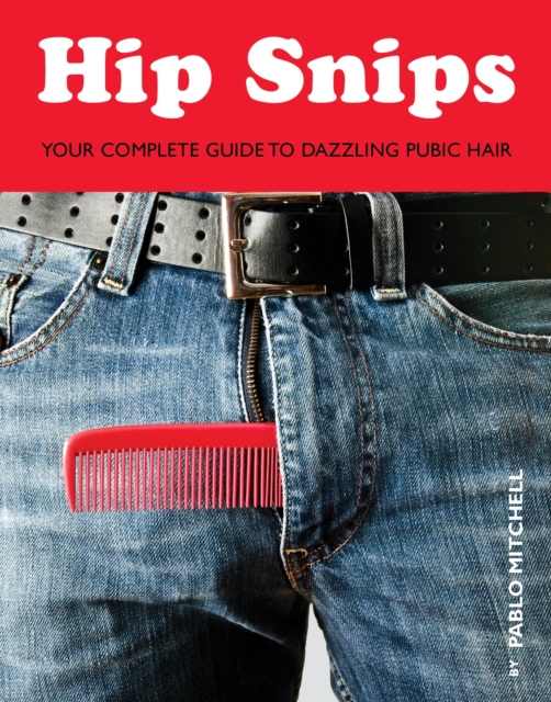 Book Cover for Hip Snips by Pablo Mitchell