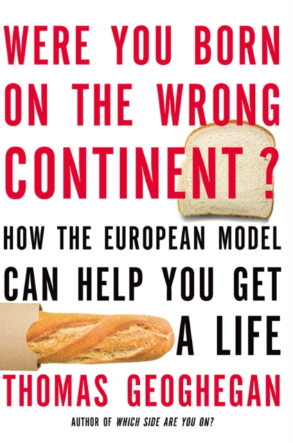 Book Cover for Were You Born on the Wrong Continent? by Thomas Geoghegan