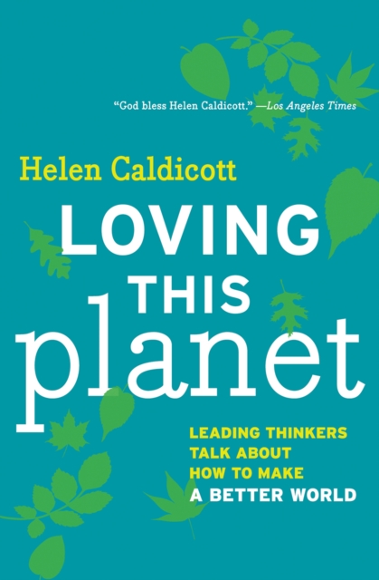 Book Cover for Loving This Planet by Helen Caldicott