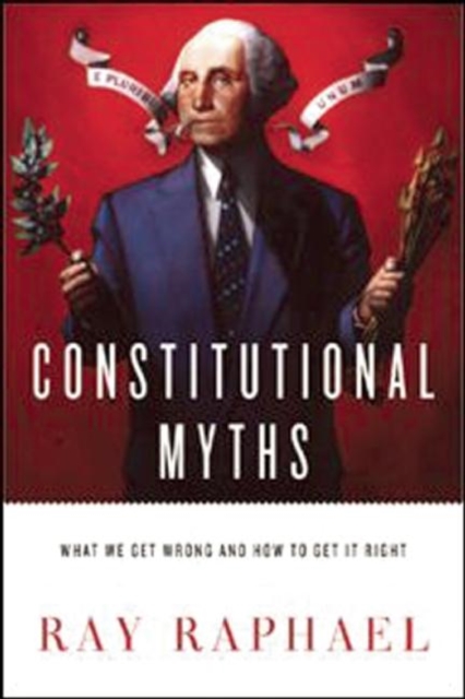 Book Cover for Constitutional Myths by Ray Raphael