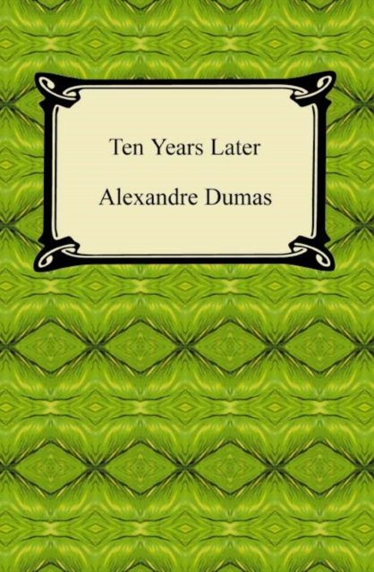 Book Cover for Ten Years Later by Alexandre Dumas