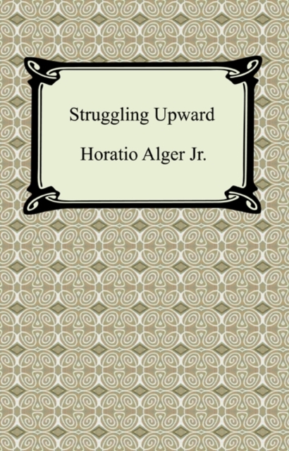 Book Cover for Struggling Upward; Or, Luck Larkin's Luck by Horatio Alger Jr.