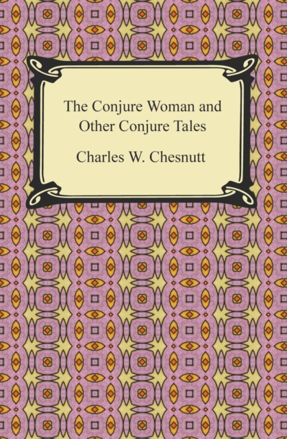 Book Cover for Conjure Woman and Other Conjure Tales by Charles W. Chesnutt