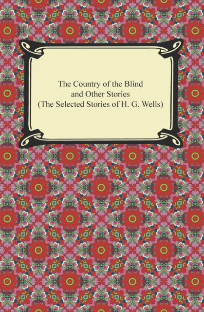 Book Cover for Country of the Blind and Other Stories (The Selected Stories of H. G. Wells) by H. G. Wells