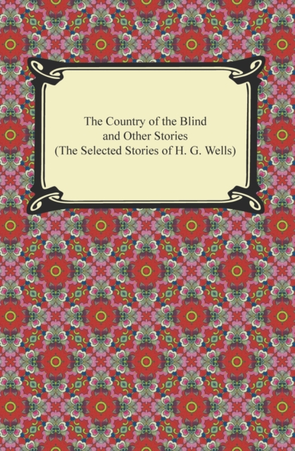 Book Cover for Country of the Blind and Other Stories (The Selected Stories of H. G. Wells) by Wells, H. G.