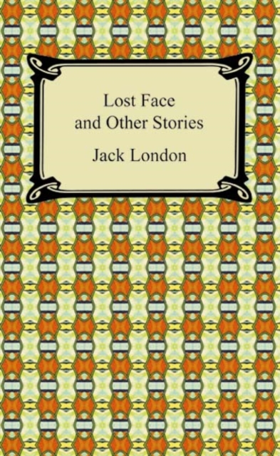 Book Cover for Lost Face and Other Stories by London, Jack