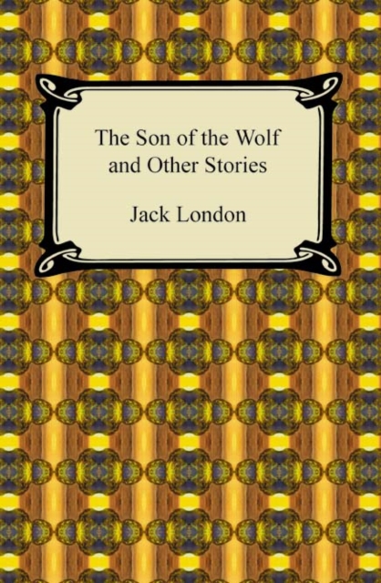 Book Cover for Son of the Wolf and Other Stories by Jack London