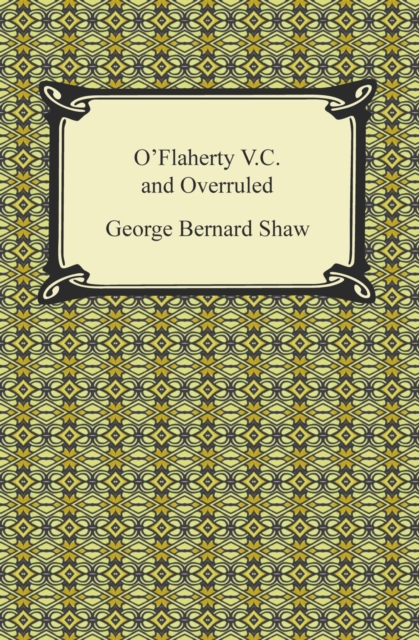 Book Cover for O'Flaherty V.C. and Overruled by George Bernard Shaw