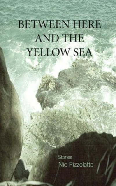 Book Cover for Between Here and the Yellow Sea by Pizzolatto, Nic