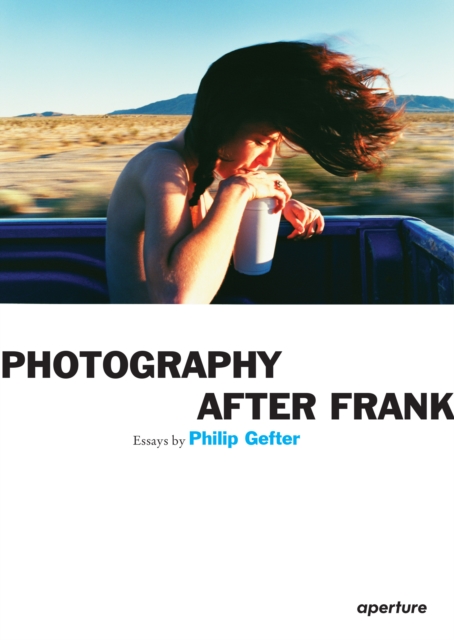 Book Cover for Philip Gefter: Photography After Frank by Philip Gefter